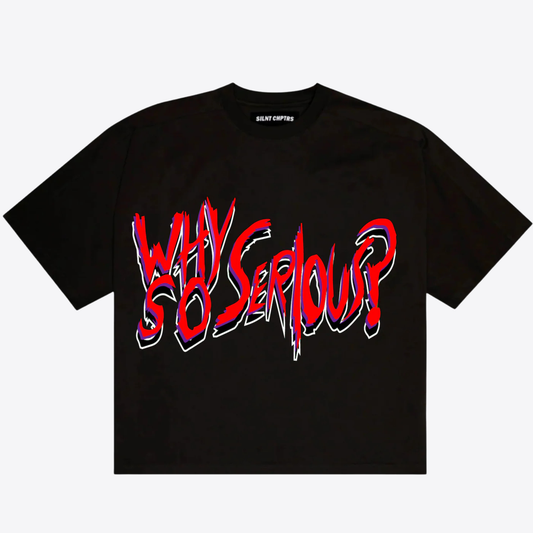 Why So Serious Graphic Tee